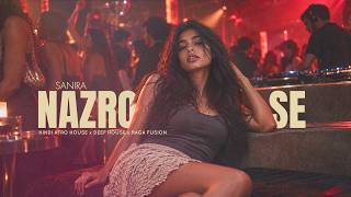 Download lagu Nazro Se x Dekh Le | Afro House x Deep House x Raga Fusion | SANIRA mp3