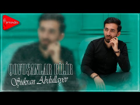 Sukran Abdullayev - Qovusanlar Bilir | 2024 |