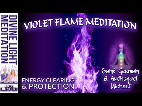 VIOLET FLAME! ENERGY CLEARING & PROTECTION MEDITATION with SAINT GERMAIN & ARCHANGEL MICHAEL