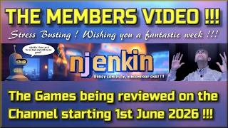 The Members Video !!!  The Games being reviewed on the Channel starting 1st June May 2026 !!!!
