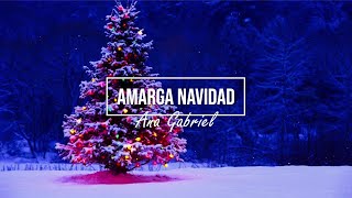 Amarga Navidad - Ana Gabriel