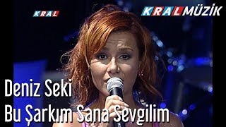 Bu Şarkım Sana Sevgilim - Deniz Seki