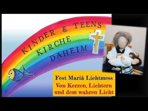 Kinder und Teens * Kirche * Daheim_Was feiern wir eigentlich an Mariä Lichtmess?