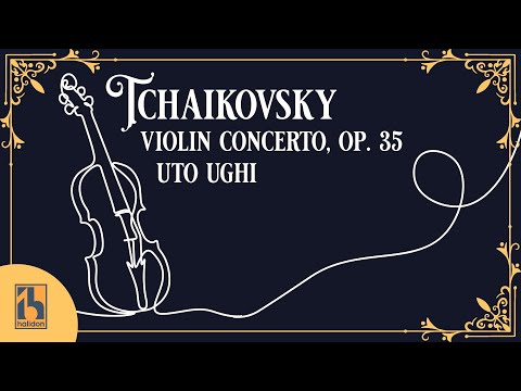 Tchaikovsky: Violin Concerto, Op. 35 | Uto Ughi