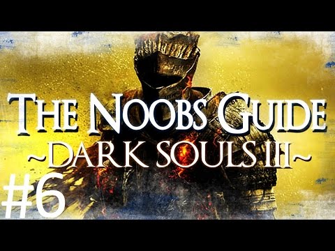 Dark Souls 3: The Noob's Guide Part 6 (Farron Keep)