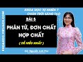 Khoa học tự nhiên Lớp 7 Bài 5: Phân tử, đơn chất, hợp chất - Trang 31, 36 - Chân trời sáng tạo