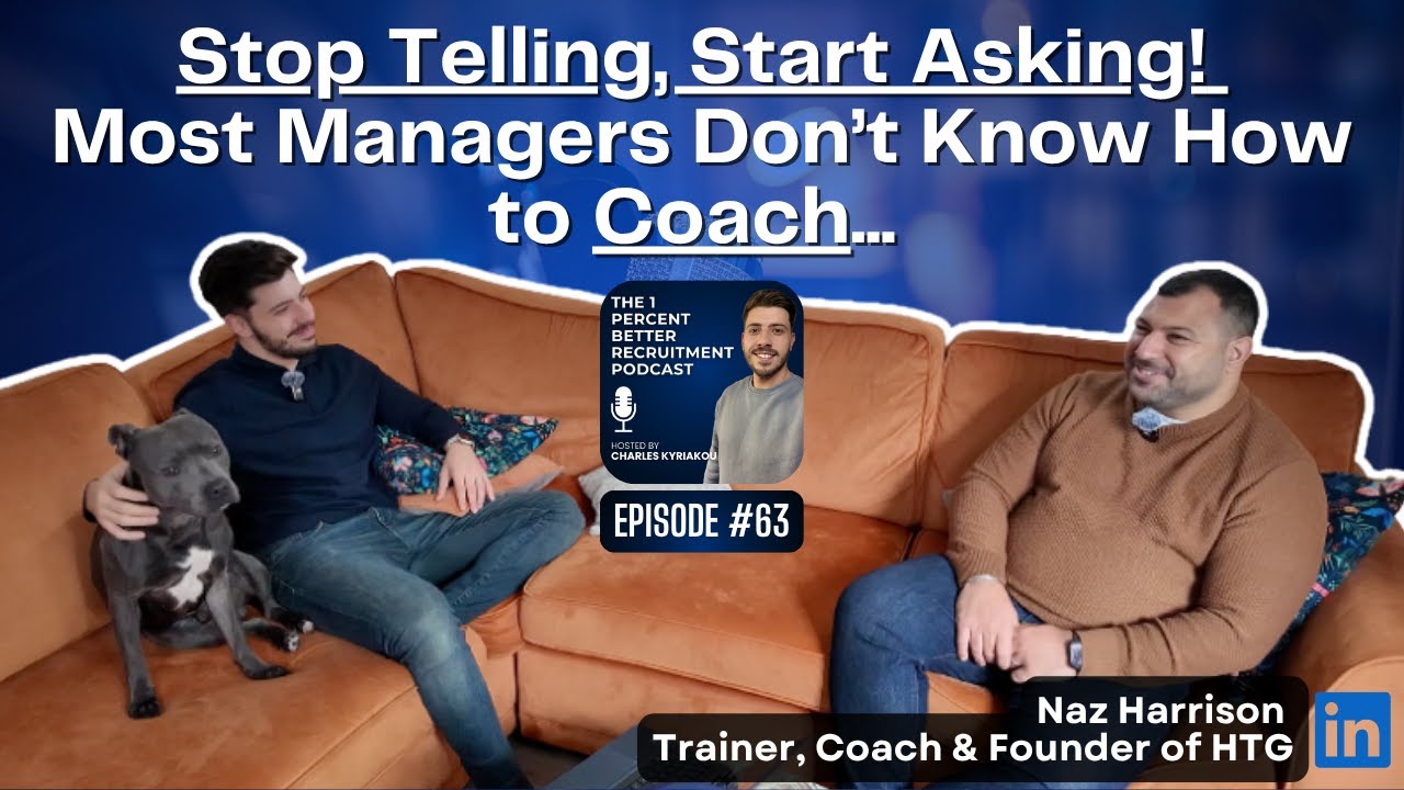 EP 63 - How To Coach, Practical Management Tools & His Crazy Battle with Cancer w/Naz Harrison