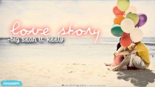 Big Sean Ft. Keely- Love Story