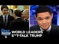 World Leaders Caught Talking S**t About Trump | The Daily Show