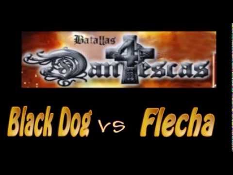 16os3: Black Dog vs ✓ Flecha - Batallas Dantescas 4