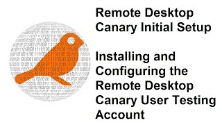 Remote Desktop Canary - Initial Setup and Configuration