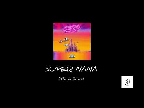 Yeah huss x Snor - Super Nana ( Slowed & Reverb)