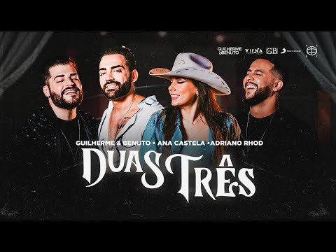 Duas Três - Guilherme & Benuto ft.  Ana Castela, Adriano Rhod