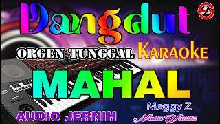 Download lagu Mahal - Karaoke Dangdut (Nada Wanita) Meggy Z - Dangdut Orgen Tunggal - Fminor mp3
