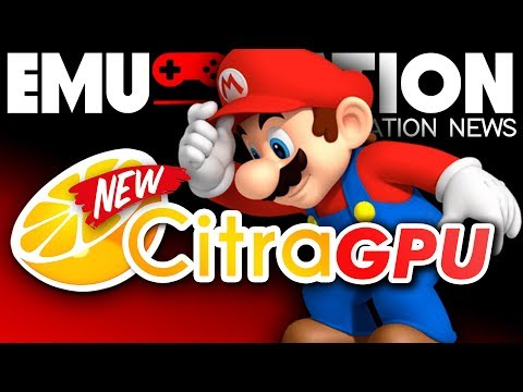 EMU-NATION: Citra Emulator Report - NEW GPU BUILD RELEASED!