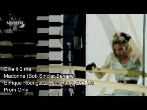 Give it 2 me - Madonna (Bob Sinclair Sample) Enrique Rodriguez After Radio Edit Mix