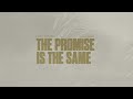 The Promise Is The Same