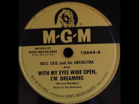Russ Case and his Orchestra, The Quintones - With My Eyes Wide Open, I'm Dreaming
