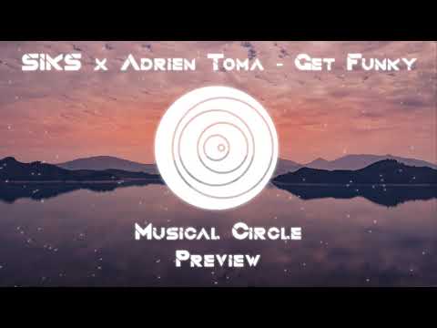 SIKS & Adrien Toma - Get Funky [Preview]