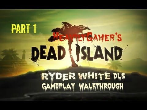 Dead Island-Ryder White DLC Gameplay Walkthrough Part 1:Stolen Thunder