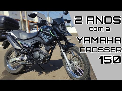 YAMAHA CROSSER 150 - 2 Anos com a moto! Avaliação e opinião