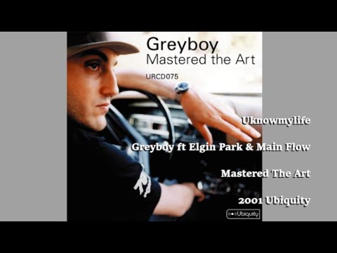 Greyboy ft Elgin Park and Main Flow - Uknowmylife