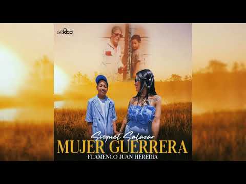 Sisquet Salazar - Mujer Guerrera "FT. Flamenco Juan Heredia"