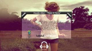 Hoodie Allen - &quot;Make It Home&quot; feat. Kina Grannis | Lyrics