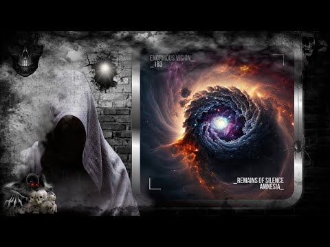 Remains of Silence – Amnesia (Original Mix) [Enormous Vision]