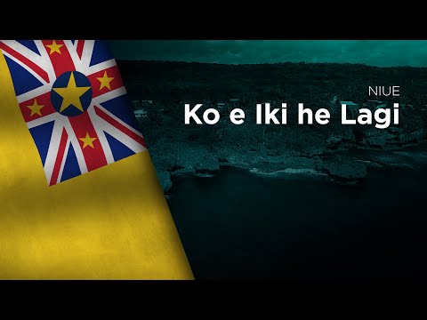 Anthem of Niue - Ko e Iki he Lagi