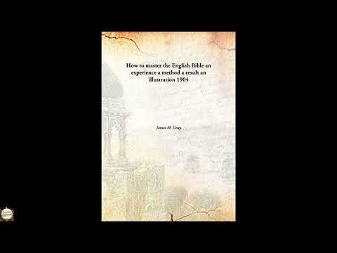 How to master the English Biblean experience a method a result an illustration by Lucius Irvin Wightman — free full audiobook