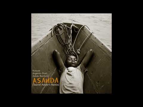 Kususa, Argento-Dust ,Zakes-Bantwini -  Asanda [Taarof Adder's Bootleg Remix]