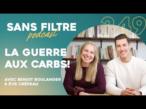 Sans Filtre #249 - La guerre aux carbs!