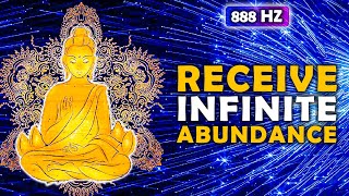 888 Hz Receive Infinite Abundance | Transform Your Thoughts Into Reality | Manifest Meditation
