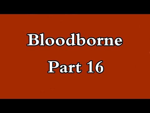 Bloodborne Playthrough - Part 16