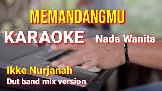 Download lagu MEMANDANGMU - Ikke Nurjanah | karaoke nada wanita | lirik mp3