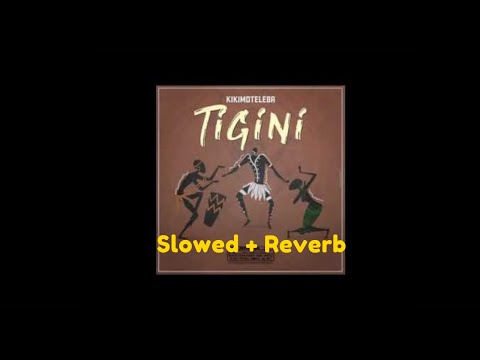 KIKIMOTÉLÉBA : TIGINI (Slowed + Reverb + Bass)