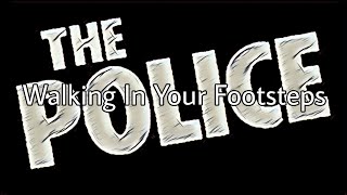THE POLICE - Walking In Your Footsteps (Lyric Video)