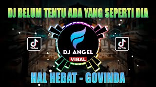 Download lagu DJ TIKTOK VIRAL | BELUM TENTU ADA YANG SEPERTI DIA - GOVINDA HAL HEBAT | FULL BASS TERBARU 2022 mp3