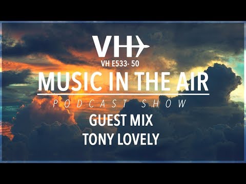 PodcastShow | Music in the Air VHE533-50 - w/ Tony Lovely