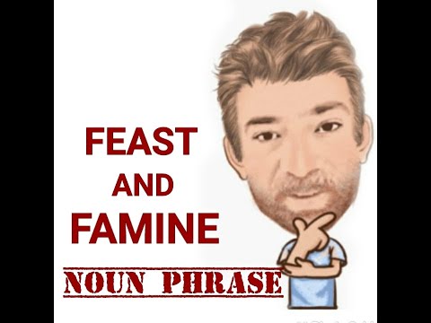 English Tutor Nick P Noun Phrase, (363) Feast or Famine - Origin
