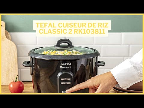 Test Tefal Classic 2 RK103811 : mon avis sur ce cuiseur riz