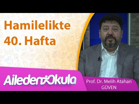 HAMİLELİKTE 40. HAFTA (Hafta Hafta Gebelik)