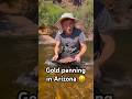 I Found Gold In Arizona!