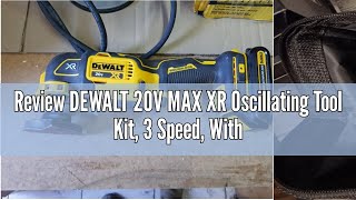 Review DEWALT 20V MAX XR Oscillating Tool Kit, 3 Speed, With Blades, Battery and Charger Included (D