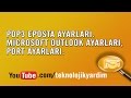 POP3 Eposta Ayarları Microsoft Outlook Mail Ayarları Port Ayarları