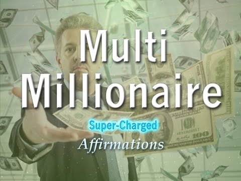Multi-Millionaire - I LOVE Being a Multi-Millionaire - Super-Charged Affirmations