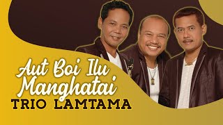 Download lagu Trio Lamtama - Aut Boi Ilu Manghata I ( Video Music) mp3