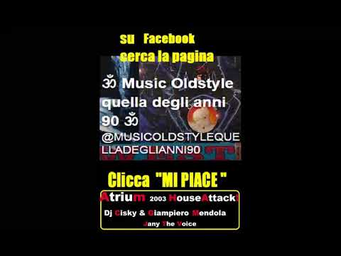 Atrium 2003 - Dj Cisky & Giampiero Mendola + Jany The Voice LINK PER ASCOLTARE SOTTO