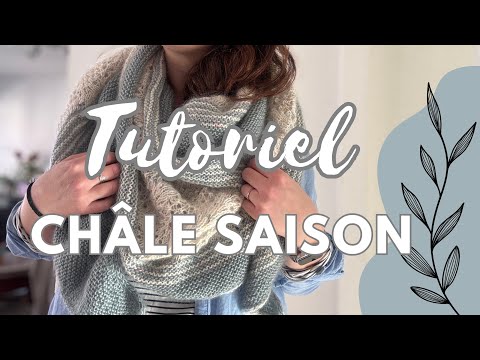 Tutoriel tricot  - Châle Saison pas à pas 